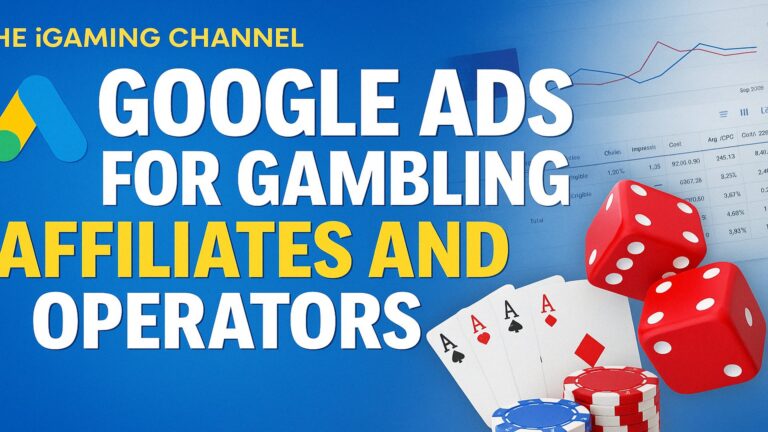 Google Ads for Gambling Affiliate and iGaming Operators